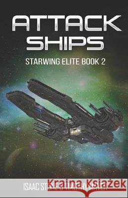 Attack Ships: A Space Opera Men's Adventure Timothy Mayer, Isaac Stone 9781729080566