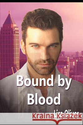 Bound by Blood: A Cloverleah Pack Series Spin-Off Story Lisa Oliver 9781729087183 Independently Published