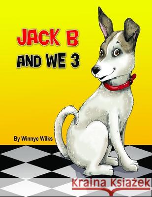 Jack B And We 3 Winnye Wilks 9781729087718 Independently Published