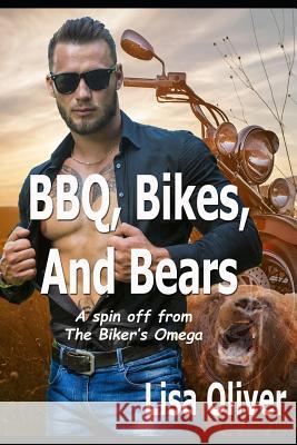 Bbq, Bikes, and Bears: An Alpha and Omega Series Spin Off Story Lisa Oliver 9781729088852 Independently Published