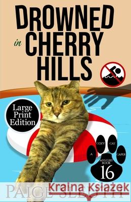 Drowned in Cherry Hills Paige Sleuth 9781729090404 Independently Published