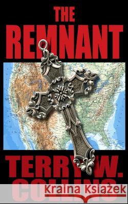 The Remnant Terry W. Collins 9781729124574 Independently Published