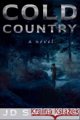 Cold Country Jd Salyers 9781729125557 Independently Published