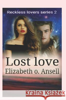 Lost Love: The Runaway Elizabeth Ansell 9781729128763