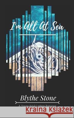 I'm All at Sea Blythe Stone 9781729129913 Independently Published