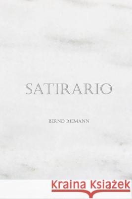 Satirario Bernd Riemann 9781729134795 Independently Published