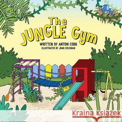 The Jungle Gym Joan Coleman Anton Cobb 9781729140321