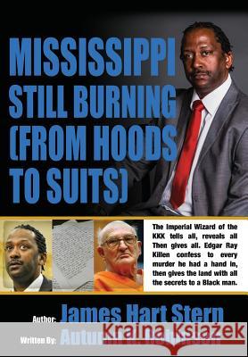 Mississippi Still Burning: (from Hoods to Suits) James Stern 9781729141274