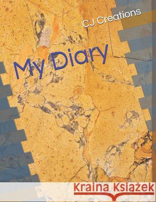 My Diary Cj Creations 9781729142776 Independently Published
