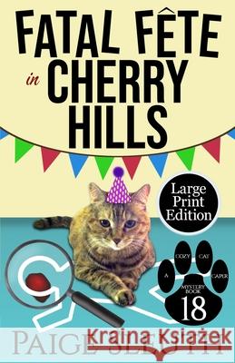 Fatal Fête in Cherry Hills Paige Sleuth 9781729143773 Independently Published