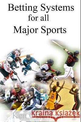 Betting Systems for all Major Sports Osterman, Ken 9781729145401