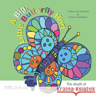 A Big Little Butterfly Hug Dominic Burkhalter 9781729147757