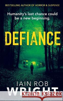 Defiance Iain Rob Wright 9781729155257 Independently Published