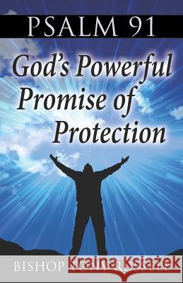 Psalm 91: God's Powerful Promise of Protection Russell, Tony 9781729162668