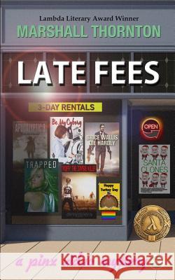 Late Fees: A Pinx Video Mystery Marshall Thornton 9781729164068