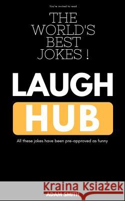 Laugh Hub Adam Smith 9781729166376 Independently Published