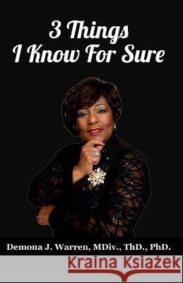 3 Things I Know for Sure Demona Jackson Warren 9781729166628 Independently Published