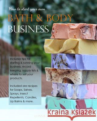 How to Start your own Bath & Body Business McCaffery, Connie 9781729167311