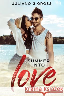 Summer Into Love Juliano Gross 9781729172872
