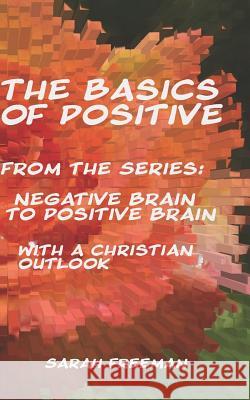 The Basics of Positive Sarah Freeman 9781729173923