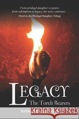 Legacy: The Torch Bearers Kathleen Steele Tolleson 9781729182093