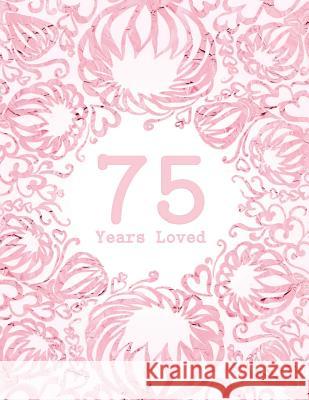 75 Years Loved Studio Margo 9781729193648 Independently Published