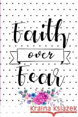 Faith Over Fear Soulperfect Books 9781729200490 Independently Published