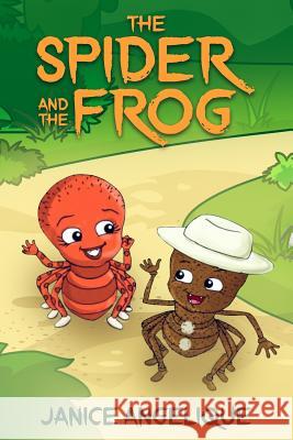 The Spider and the Frog Janice Angelique 9781729201602