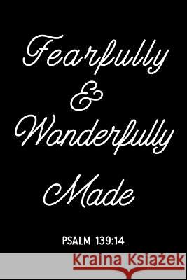 Fearfully & Wonderfully Made: Psalm 139:14 Soulperfect Books 9781729203002 Independently Published