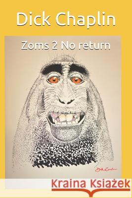 Zoms 2 No Return Dick Chaplin 9781729203460 Independently Published