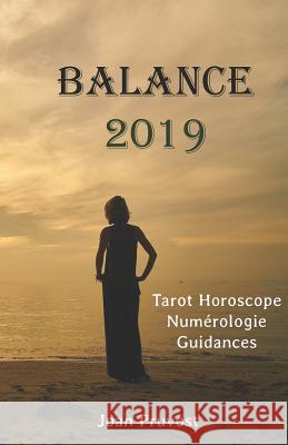 Balance 2019: Tarot Horoscope - Num Joan Pruvost 9781729203750 Independently Published