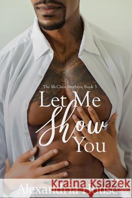 Let Me Show You Alexandria House 9781729208540 Independently Published