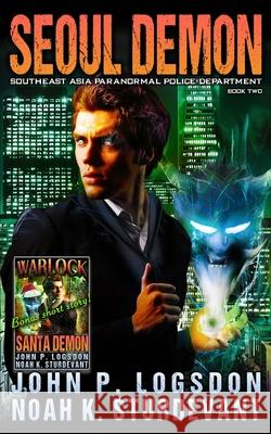 Seoul Demon: A Mark Vedis Supernatural Thriller Noah K. Sturdevant John P. Logsdon 9781729208724