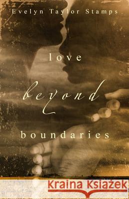 Love Beyond Boundaries Shelia E. Bell Evelyn Taylor Stamps 9781729210277