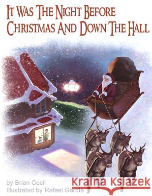 It Was the Night Before Christmas and Down the Hall Rafa Martinez Brian Cecil 9781729213346