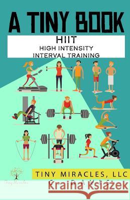 A Tiny Book: Hiit High Intensity Interval Training C. Davis 9781729218365 Independently Published