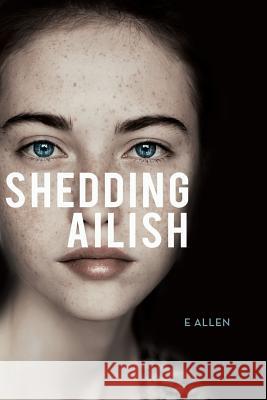 Shedding Ailish E. Allen 9781729226889 Independently Published
