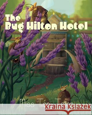 The Bug Hilton Hotel Miss Tory Teller 9781729228128