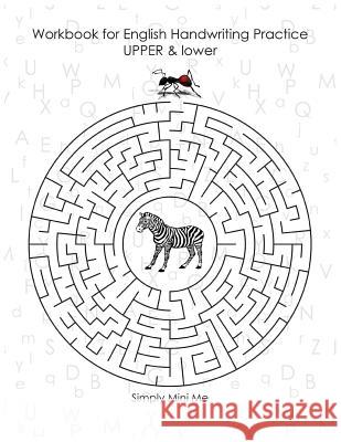 Workbook for English Handwriting Practice - Upper & Lower Simply Mini Me 9781729232408 Independently Published