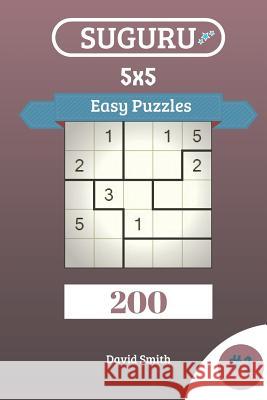 Suguru Puzzles - 200 Easy Puzzles 5x5 Vol.1 David Smith 9781729235133