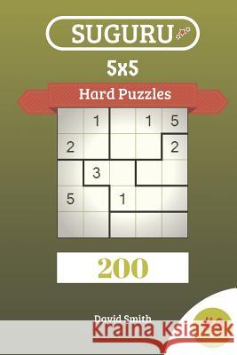 Suguru Puzzles - 200 Hard Puzzles 5x5 Vol.3 David Smith 9781729235195