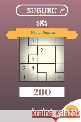 Suguru Puzzles - 200 Master Puzzles 5x5 Vol.4 David Smith 9781729235324