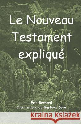Le Nouveau Testament expliqué Bernard, Eric 9781729236321