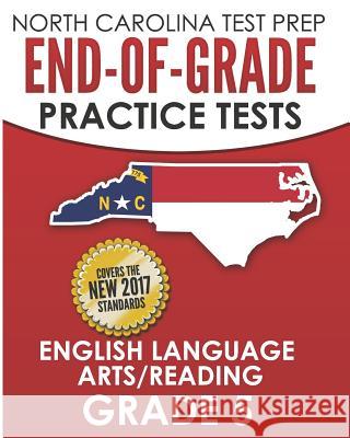North Carolina Test Prep End-Of-Grade Practice Tests English Language Arts/Reading Grade 5: Preparation for the End-Of-Grade Ela/Reading Tests E. Hawas 9781729245392 Independently Published