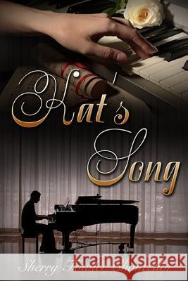 Kat's Song Sherry Fowler Chancellor 9781729248744 Independently Published