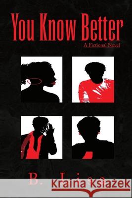 You Know Better B. Lisa 9781729252499 Independently Published