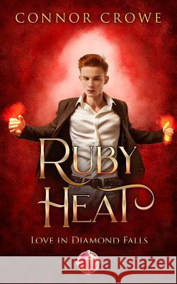 Ruby Heat Connor Crowe 9781729258255 Independently Published
