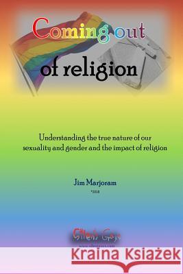 Coming Out of Religion Jim Marjoram 9781729265222 Independently Published