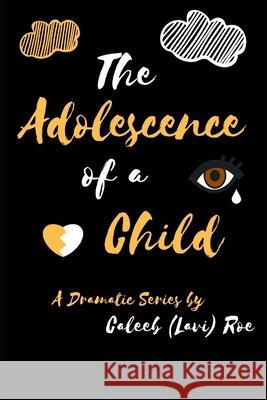 The Adolescence Of A Child Roe, Lavi 9781729276440 Independently Published