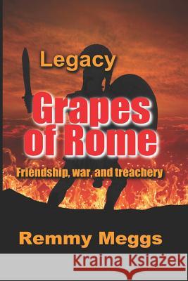 Legacy: Grapes of Rome Remmy Meggs 9781729284711